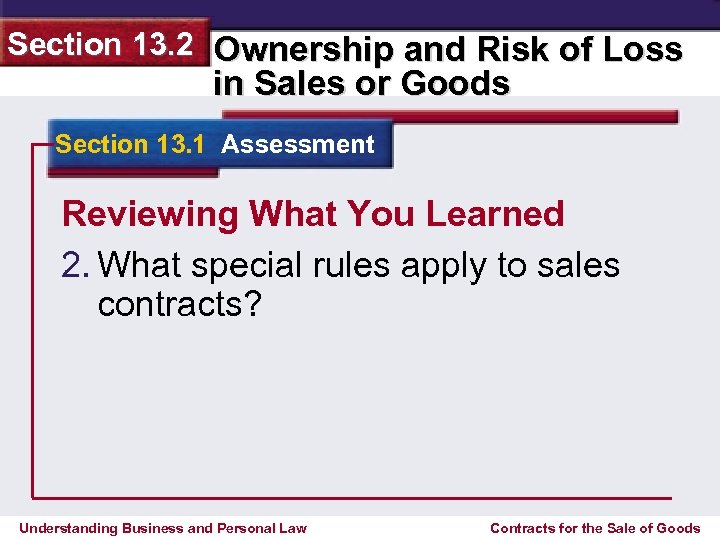 Section 13. 2 Ownership and Risk of Loss in Sales or Goods Section 13.