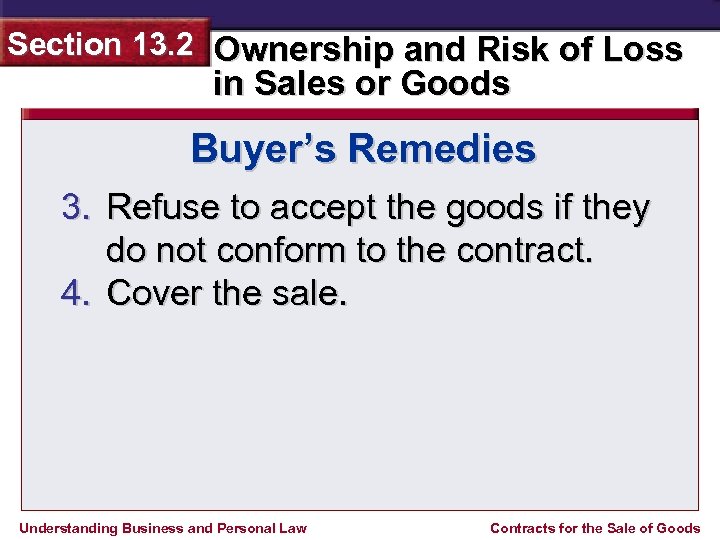 Section 13. 2 Ownership and Risk of Loss in Sales or Goods Buyer’s Remedies