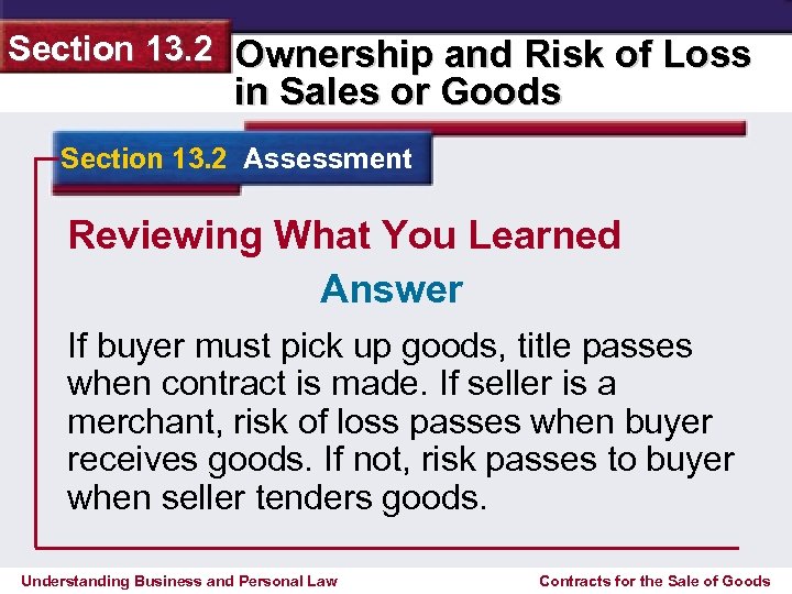 Section 13. 2 Ownership and Risk of Loss in Sales or Goods Section 13.