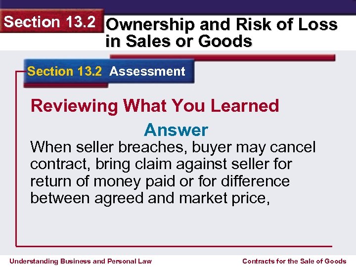 Section 13. 2 Ownership and Risk of Loss in Sales or Goods Section 13.