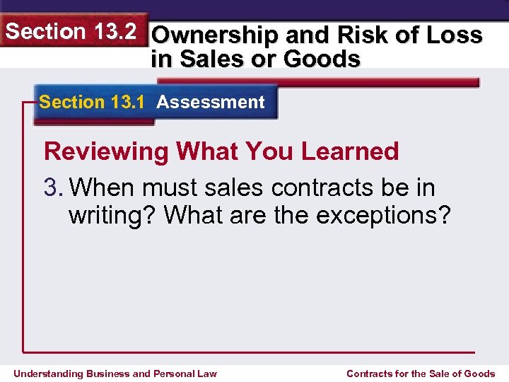Section 13. 2 Ownership and Risk of Loss in Sales or Goods Section 13.