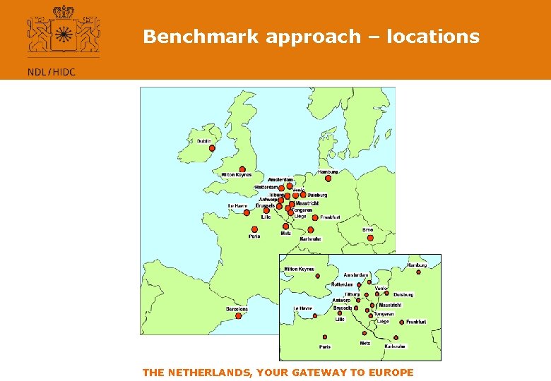 Benchmark approach – locations THE NETHERLANDS, YOUR GATEWAY TO EUROPE 