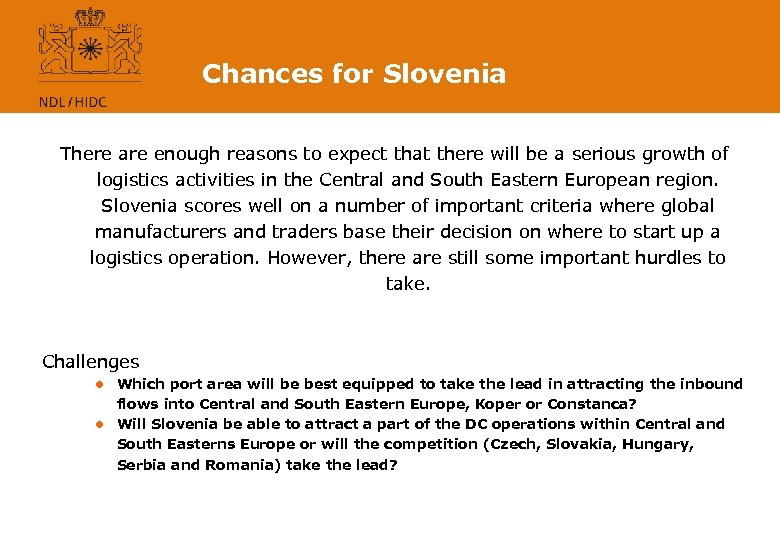 Chances for Slovenia There are enough reasons to expect that there will be a