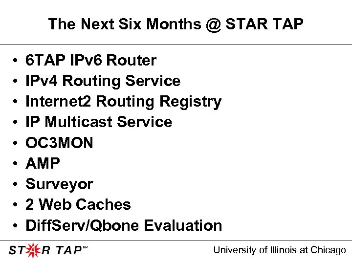 The Next Six Months @ STAR TAP • • • 6 TAP IPv 6