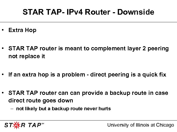 STAR TAP- IPv 4 Router - Downside • Extra Hop • STAR TAP router