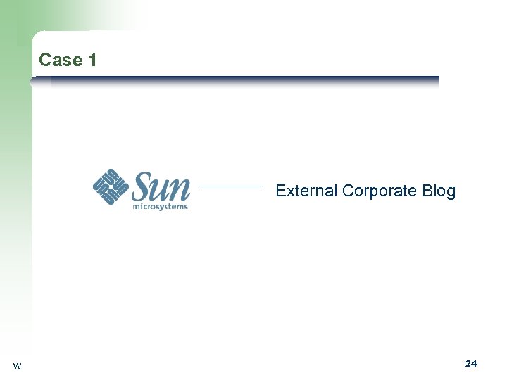 Case 1 External Corporate Blog W 24 