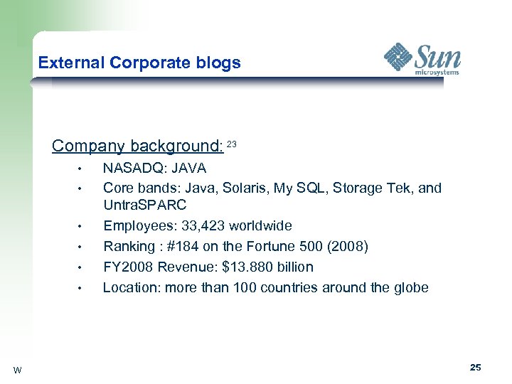 External Corporate blogs Company background: 23 • • • W NASADQ: JAVA Core bands: