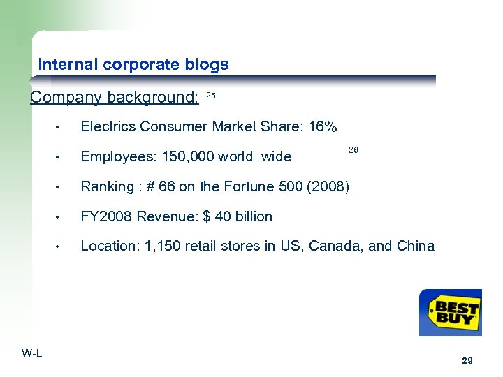 Internal corporate blogs Company background: 25 • • Employees: 150, 000 world wide •