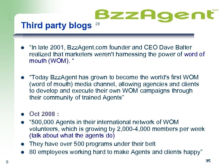 Third party blogs 28 l “In late 2001, Bzz. Agent. com founder and CEO