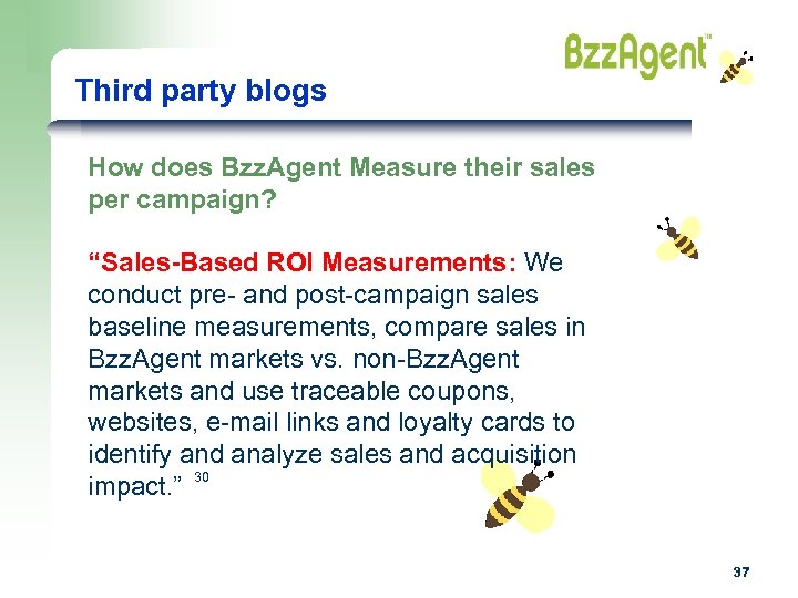 Third party blogs How does Bzz. Agent Measure their sales per campaign? “Sales-Based ROI