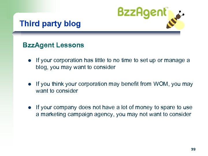 Third party blog Bzz. Agent Lessons l If your corporation has little to no