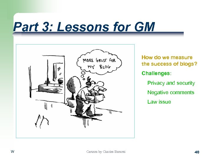 Part 3: Lessons for GM How do we measure the success of blogs? Challenges: