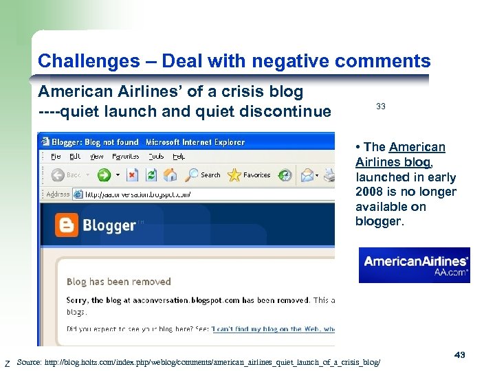 Challenges – Deal with negative comments American Airlines’ of a crisis blog ----quiet launch