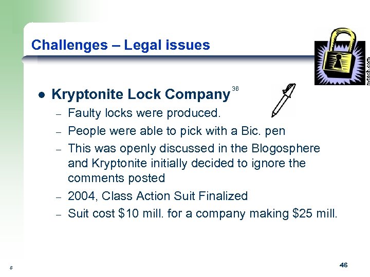 Challenges – Legal issues l Kryptonite Lock Company – – – s 36 Faulty