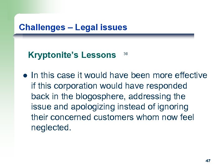 Challenges – Legal issues Kryptonite’s Lessons l 36 In this case it would have