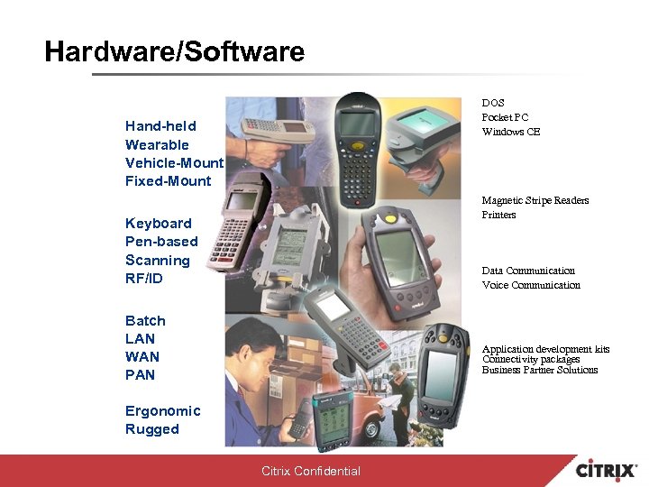 Hardware/Software DOS Pocket PC Windows CE Hand-held Wearable Vehicle-Mount Fixed-Mount Magnetic Stripe Readers Printers