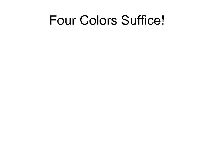 Four Colors Suffice! 