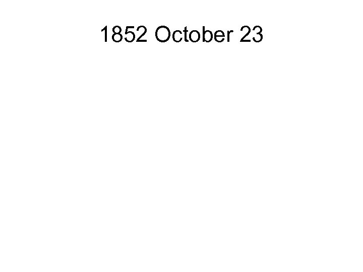 1852 October 23 