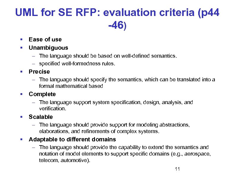 UML for SE RFP: evaluation criteria (p 44 -46) § § Ease of use