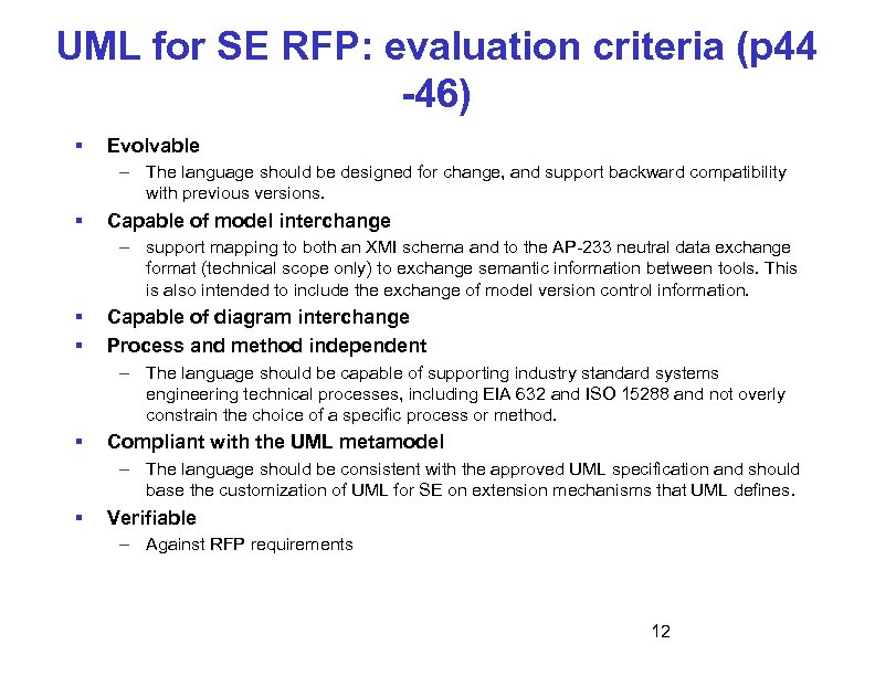 UML for SE RFP: evaluation criteria (p 44 -46) § Evolvable – The language