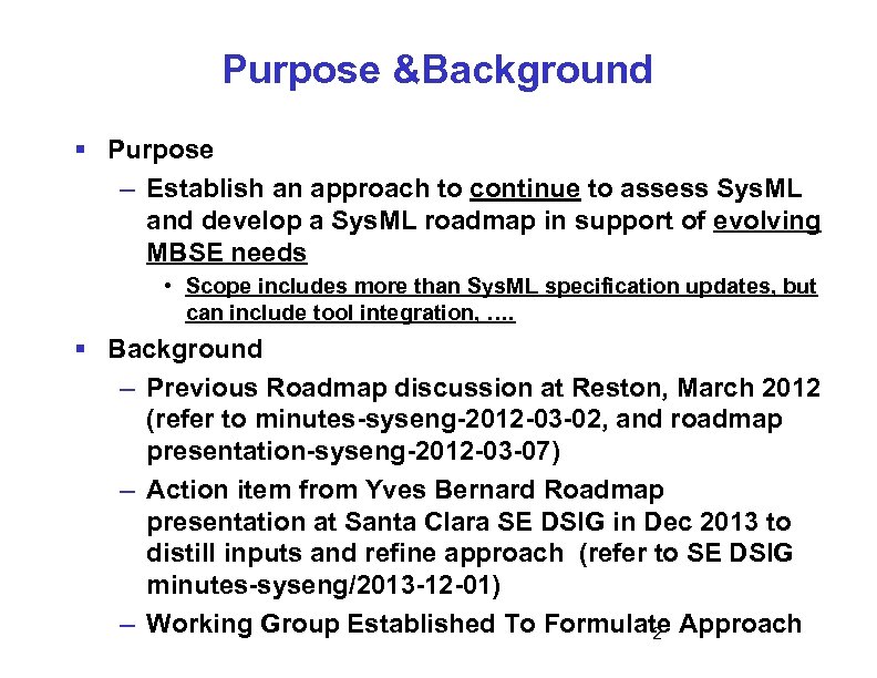 Purpose &Background § Purpose – Establish an approach to continue to assess Sys. ML