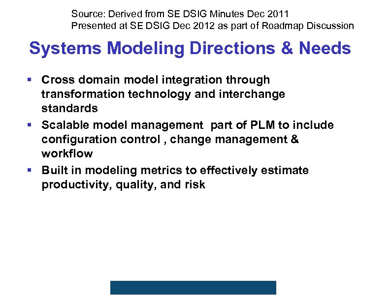 Source: Derived from SE DSIG Minutes Dec 2011 Presented at SE DSIG Dec 2012