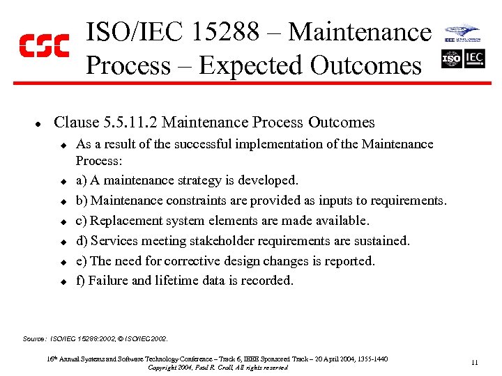 ISO/IEC 15288 – Maintenance Process – Expected Outcomes l Clause 5. 5. 11. 2