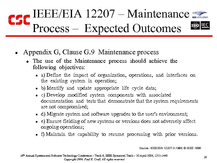 IEEE/EIA 12207 – Maintenance Process – Expected Outcomes l Appendix G, Clause G. 9