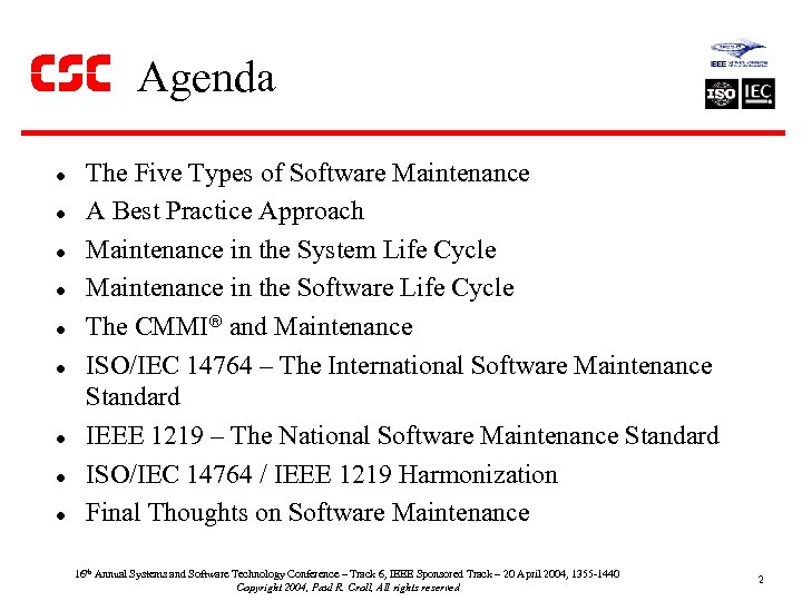 Agenda l l l l l The Five Types of Software Maintenance A Best