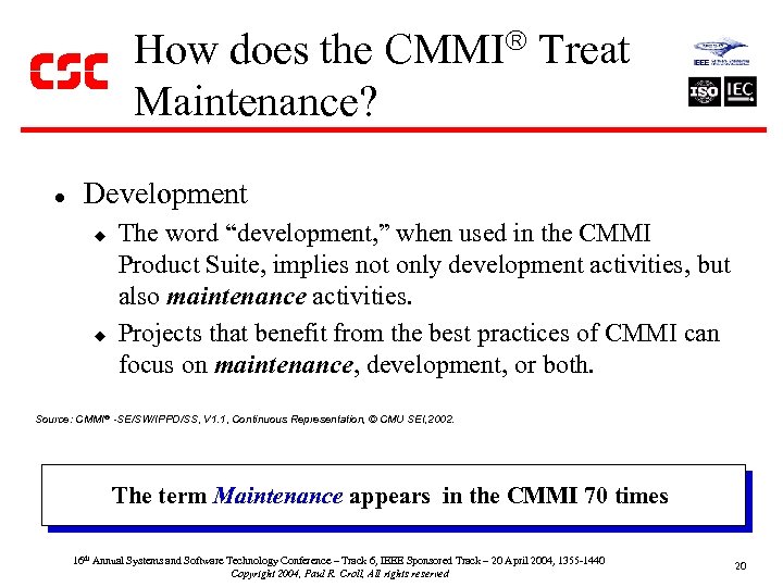 How does the CMMI Treat Maintenance? l Development u u The word “development, ”