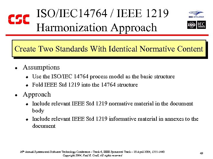 ISO/IEC 14764 / IEEE 1219 Harmonization Approach Create Two Standards With Identical Normative Content