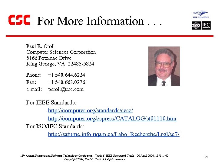 For More Information. . . Paul R. Croll Computer Sciences Corporation 5166 Potomac Drive