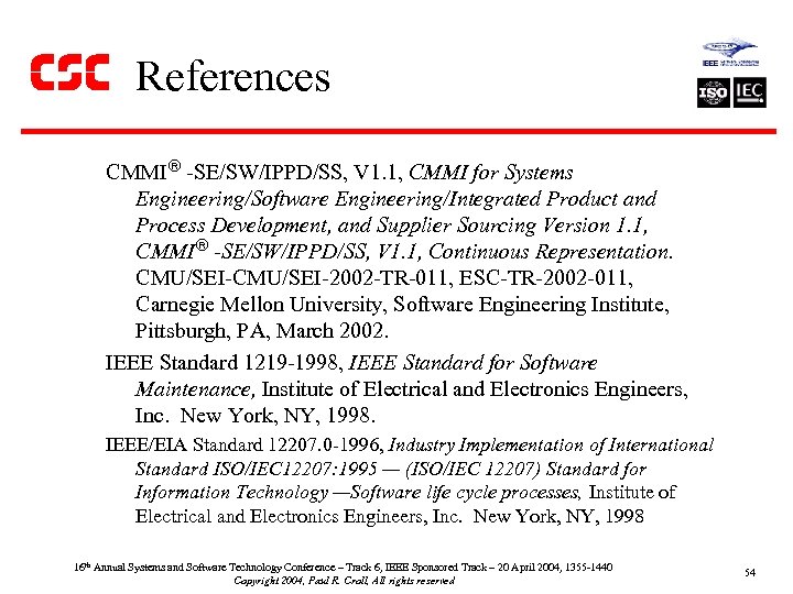 References CMMI -SE/SW/IPPD/SS, V 1. 1, CMMI for Systems Engineering/Software Engineering/Integrated Product and Process