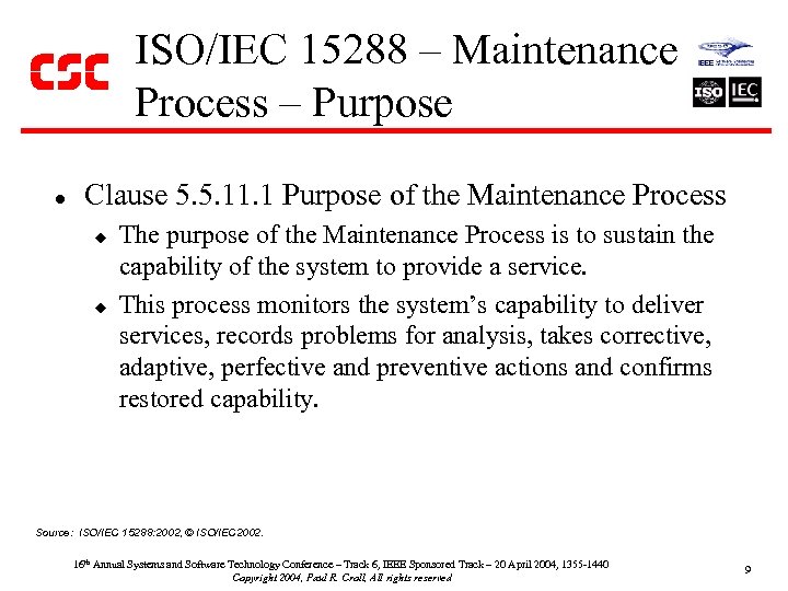 ISO/IEC 15288 – Maintenance Process – Purpose l Clause 5. 5. 11. 1 Purpose