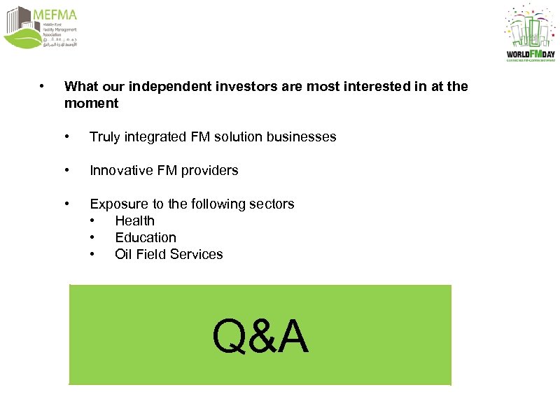  • What our independent investors are most interested in at the moment •