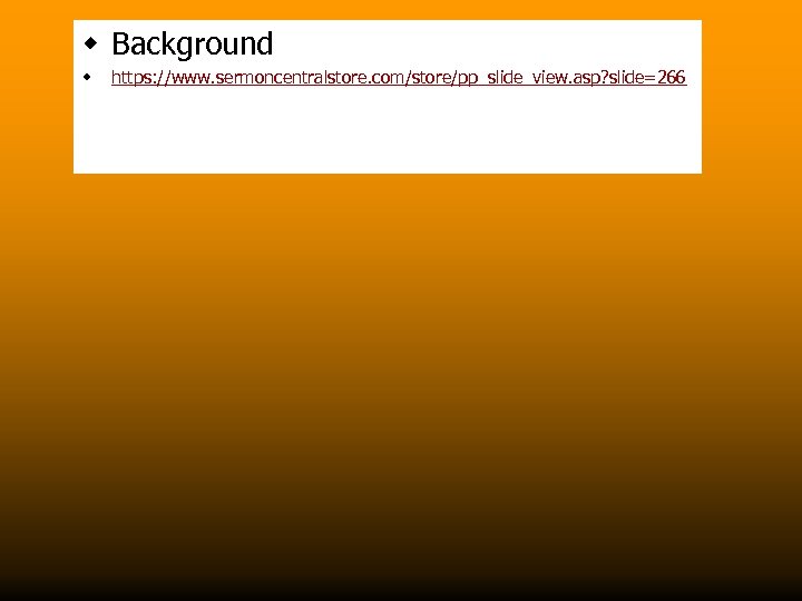 w Background w https: //www. sermoncentralstore. com/store/pp_slide_view. asp? slide=266 
