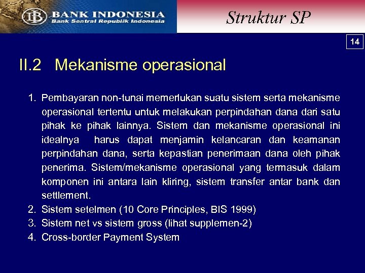 Struktur SP 14 II. 2 Mekanisme operasional 1. Pembayaran non-tunai memerlukan suatu sistem serta