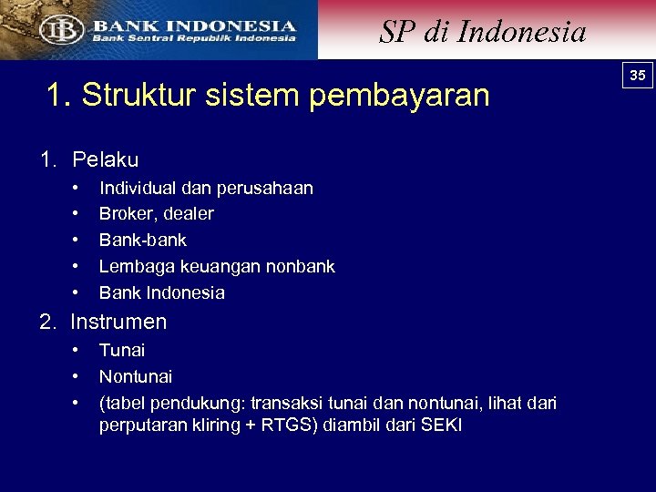 SP di Indonesia 1. Struktur sistem pembayaran 1. Pelaku • • • Individual dan