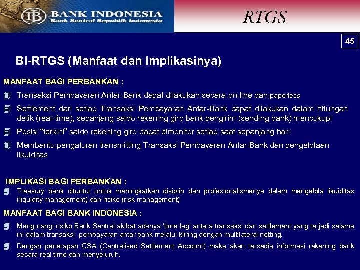 RTGS 45 45 BI-RTGS (Manfaat dan Implikasinya) MANFAAT BAGI PERBANKAN : 4 Transaksi Pembayaran