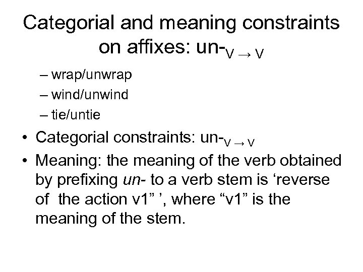 Categorial and meaning constraints on affixes: un-V → V – wrap/unwrap – wind/unwind –