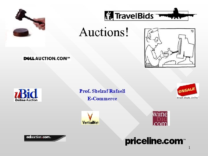 Auctions! Prof. Sheizaf Rafaeli E-Commerce 1 