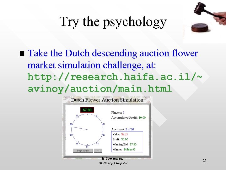Try the psychology n Take the Dutch descending auction flower market simulation challenge, at: