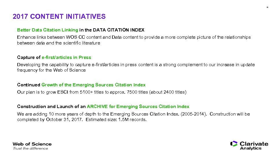 16 2017 CONTENT INITIATIVES Better Data Citation Linking in the DATA CITATION INDEX Enhance