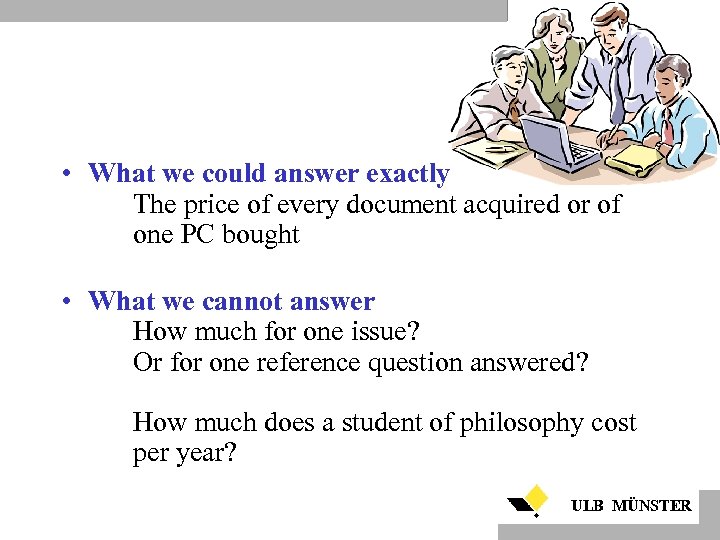  • What we could answer exactly The price of every document acquired or