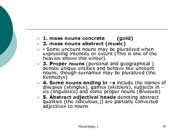 l l l 1. mass nouns concrete (gold) 2. mass nouns abstract (music) -