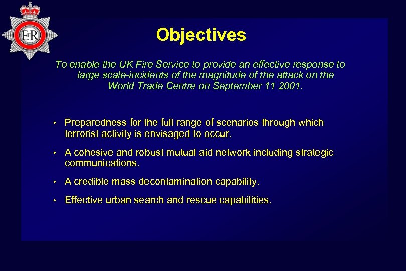 Objectives To enable the UK Fire Service to provide an effective response to large