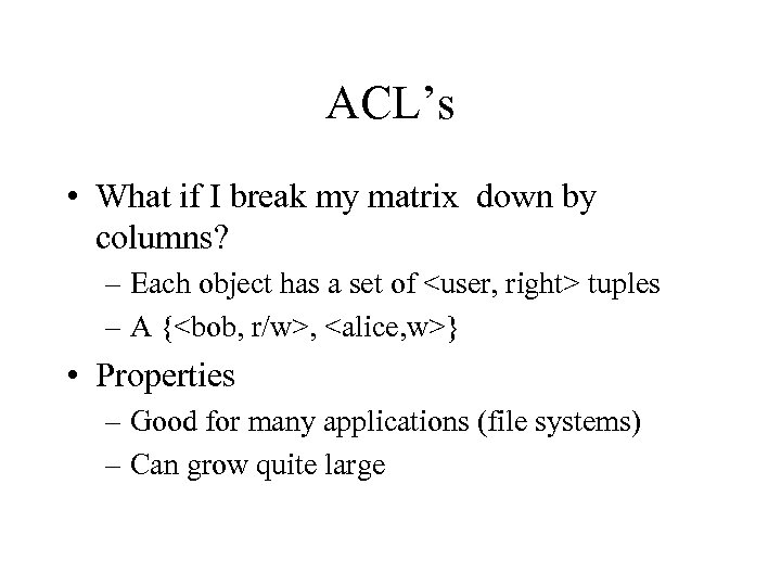 ACL’s • What if I break my matrix down by columns? – Each object