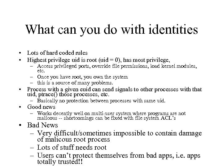 What can you do with identities • Lots of hard coded rules • Highest