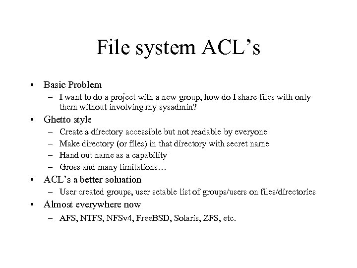 File system ACL’s • Basic Problem – I want to do a project with