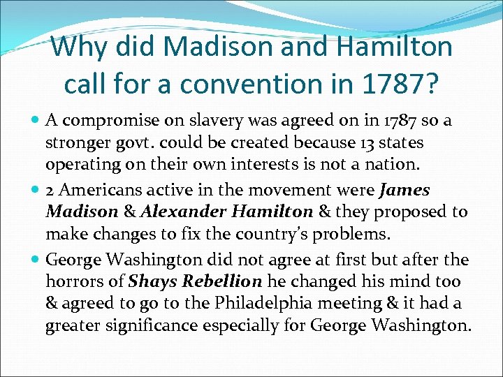 Why did Madison and Hamilton call for a convention in 1787? A compromise on